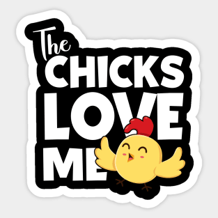 The Chicks Love Me Sticker